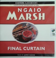 Final Curtain written by Ngaio Marsh performed by James Saxon on CD (Unabridged)
